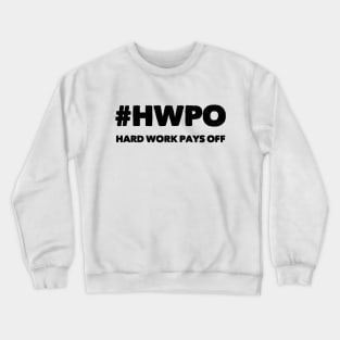 Hard Work Pays Off Crewneck Sweatshirt